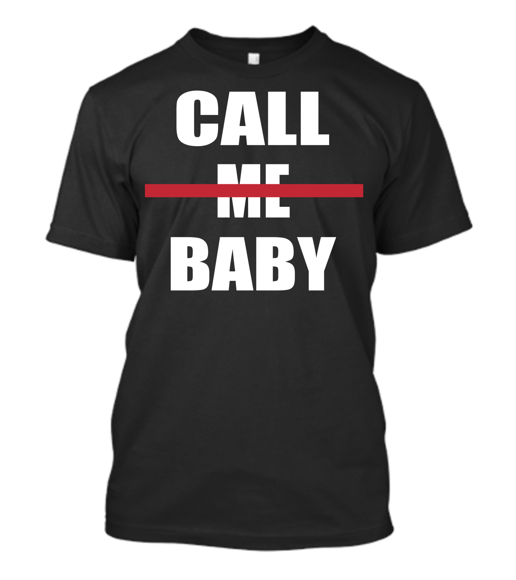CALL BABY Red Line Strikethrough Meme T-Shirt