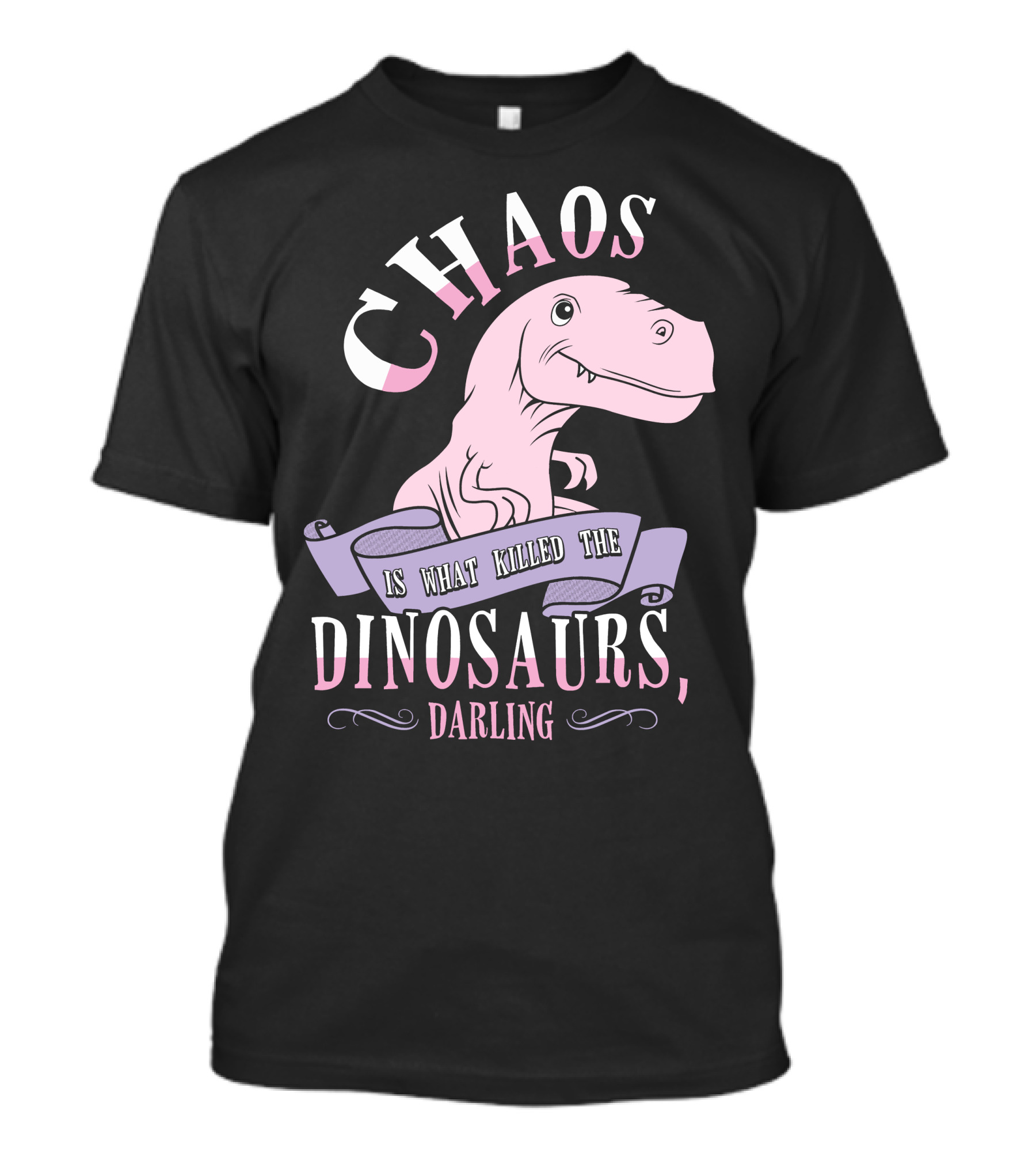 Chaos Is What Killed The Dinosaurs Darling Pink Dinosaur Heathers T-Shirt