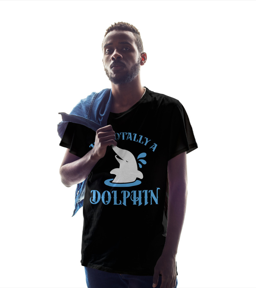 I'm Totally A Dolphin T-Shirt