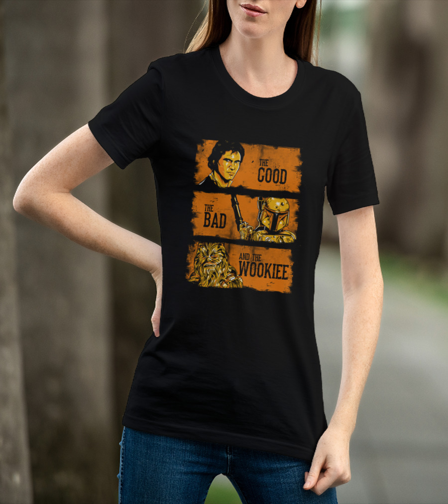 The Good The Bad And The Wookiee Han Solo Boba Fett Chewbacca Star Wars T-Shirt