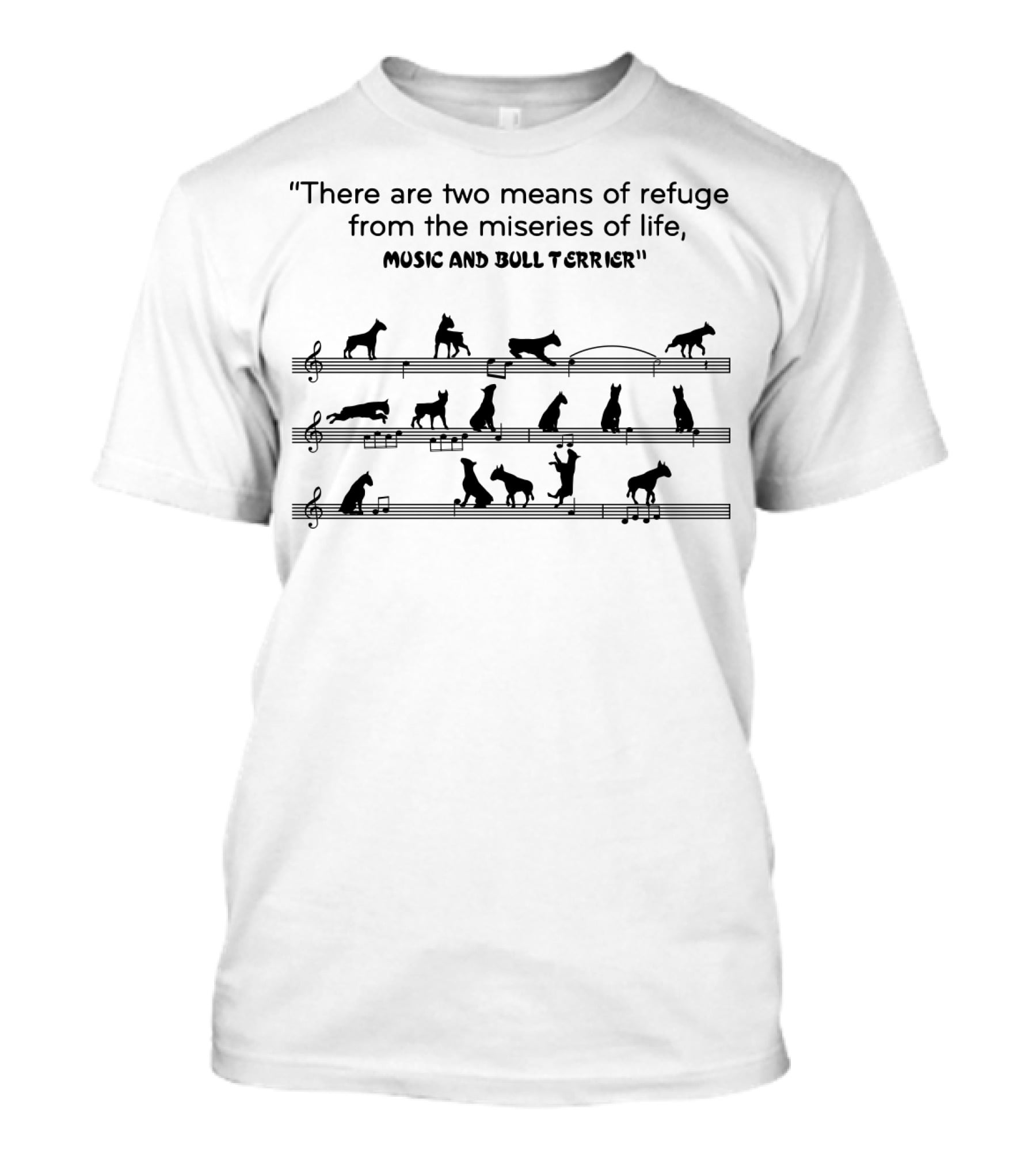 There Are Two Means Of Refuge Music And Bull Terrier T-Shirt