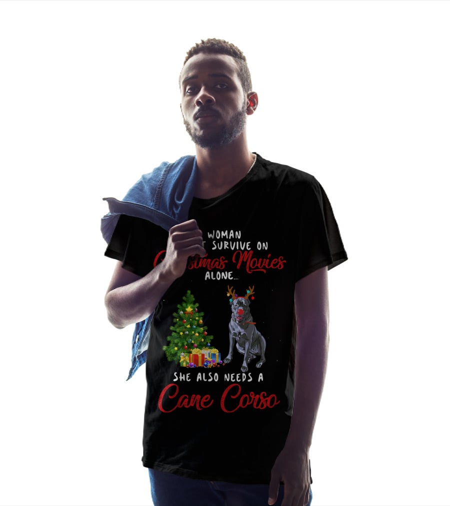 A Woman Cannot Survive On Christmas Movies Alone She Also Needs A Cane Corso Holiday T-Shirt