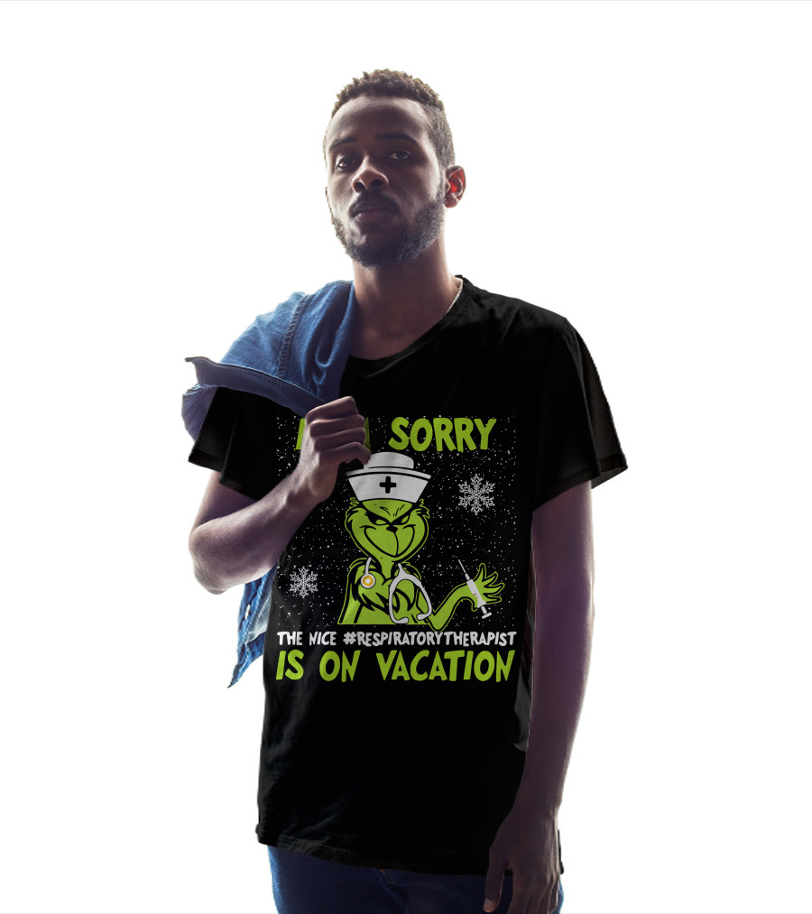 I Am Sorry The Nice Respiratory Therapist Is On Vacation Grinch Nurse Snowflakes T-Shirt