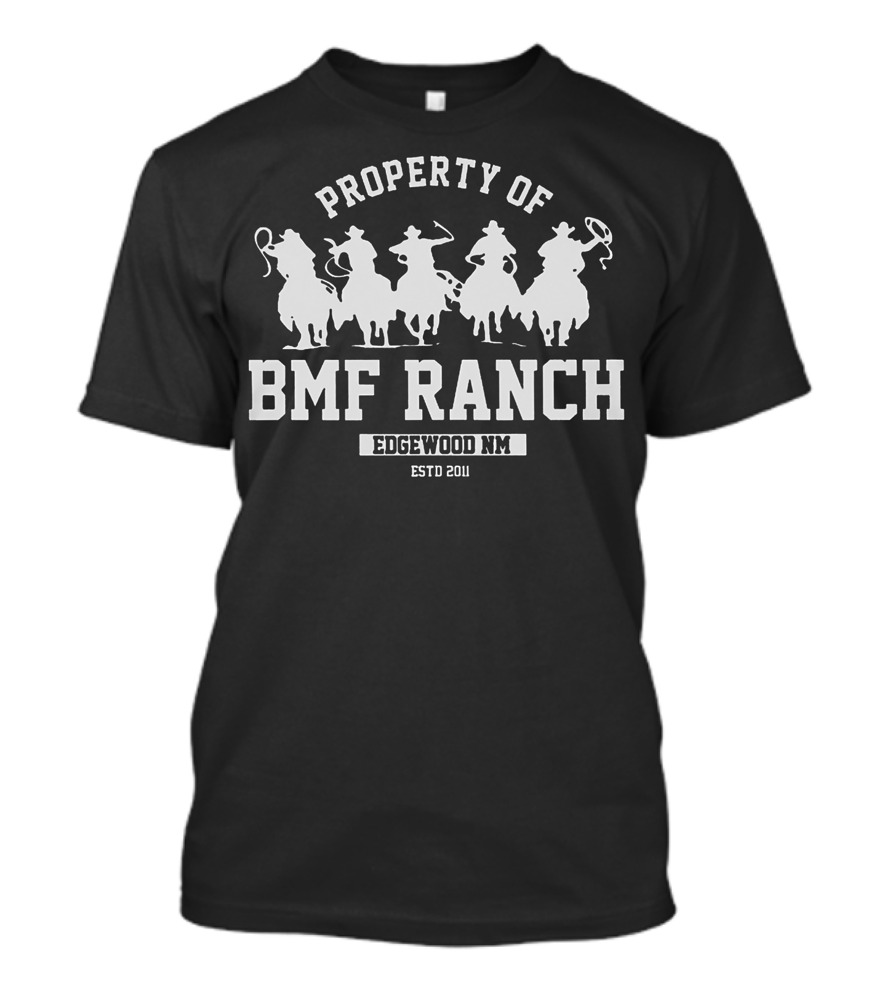 Property Of BMF Ranch Edgewood NM ESTD 2011 T-Shirt