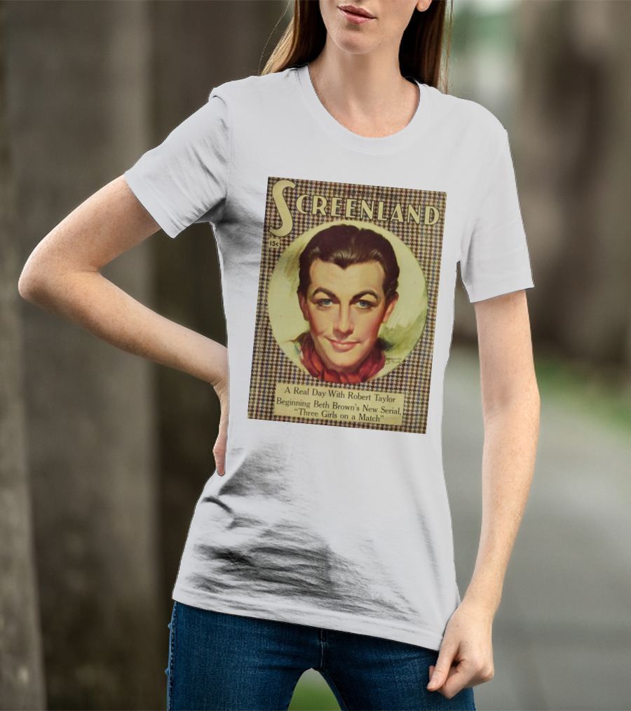 Screenland 15c A Real Day With Robert Taylor Beginning Beth Brown's New Serial Three Girls On A Match T-Shirt