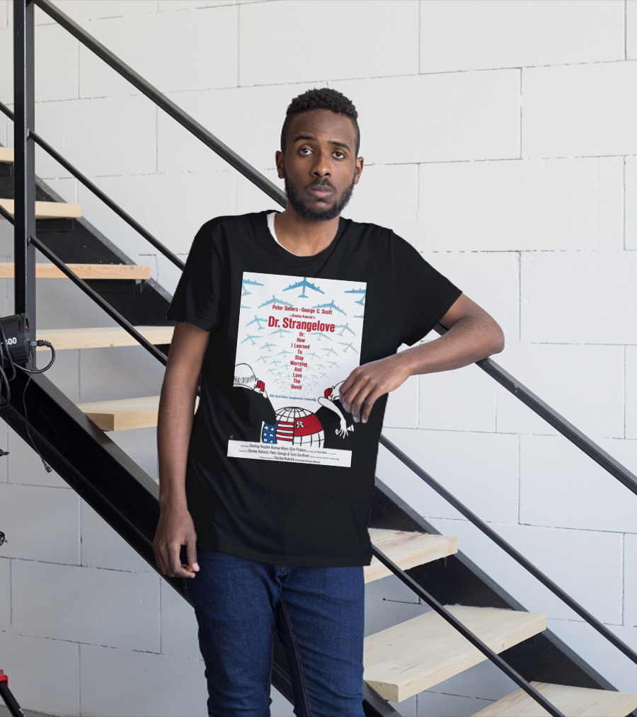 Peter Sellers George C. Scott Stanley Kubrick's Dr. Strangelove Or: How I Learned To Stop Worrying And Love The Bomb The Hot-Line Suspense Comedy T-Shirt