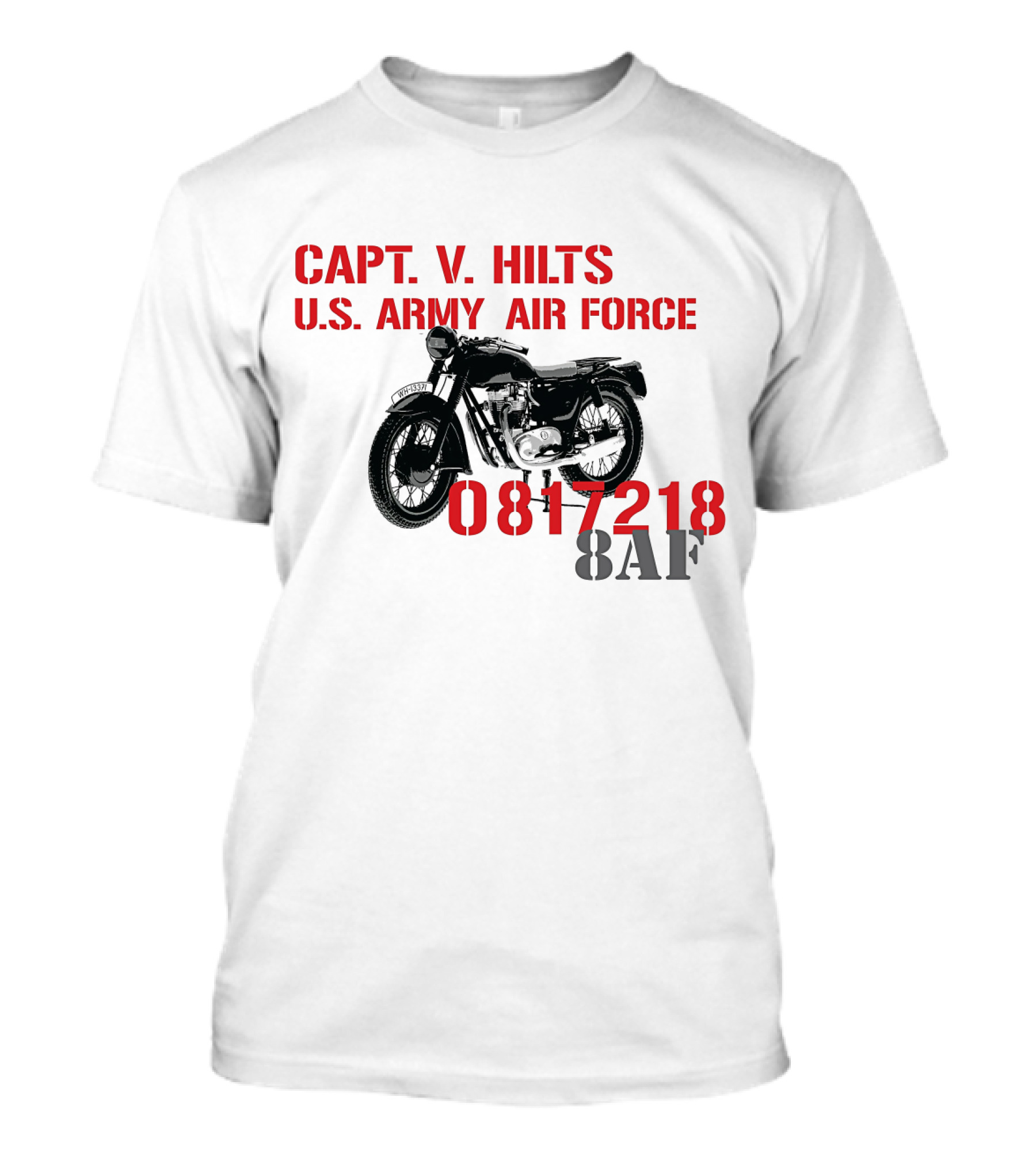 CAPT V Hilts U.S. Army Air Force Motorcycle 0817218 8AF T-Shirt
