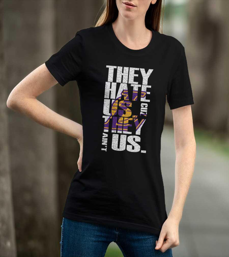 Los Angeles Lakers They Hate Us Cuz They Ain't Us T-Shirt