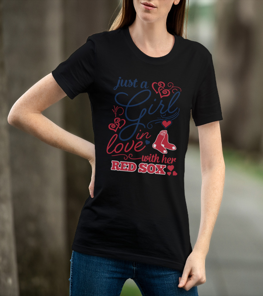 Just A Girl In Love With Her Red Sox T-Shirt