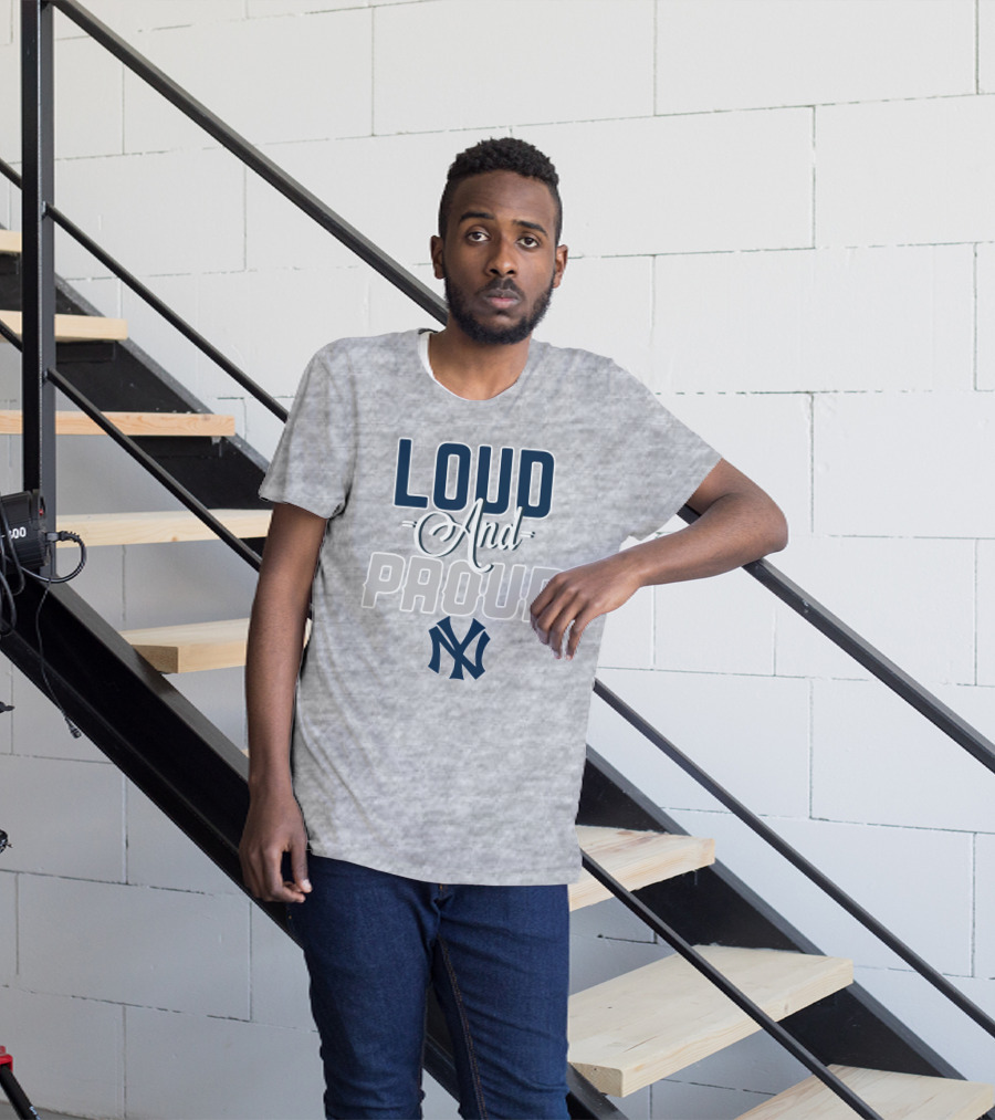 Louд And Proud New York Yankees T-Shirt