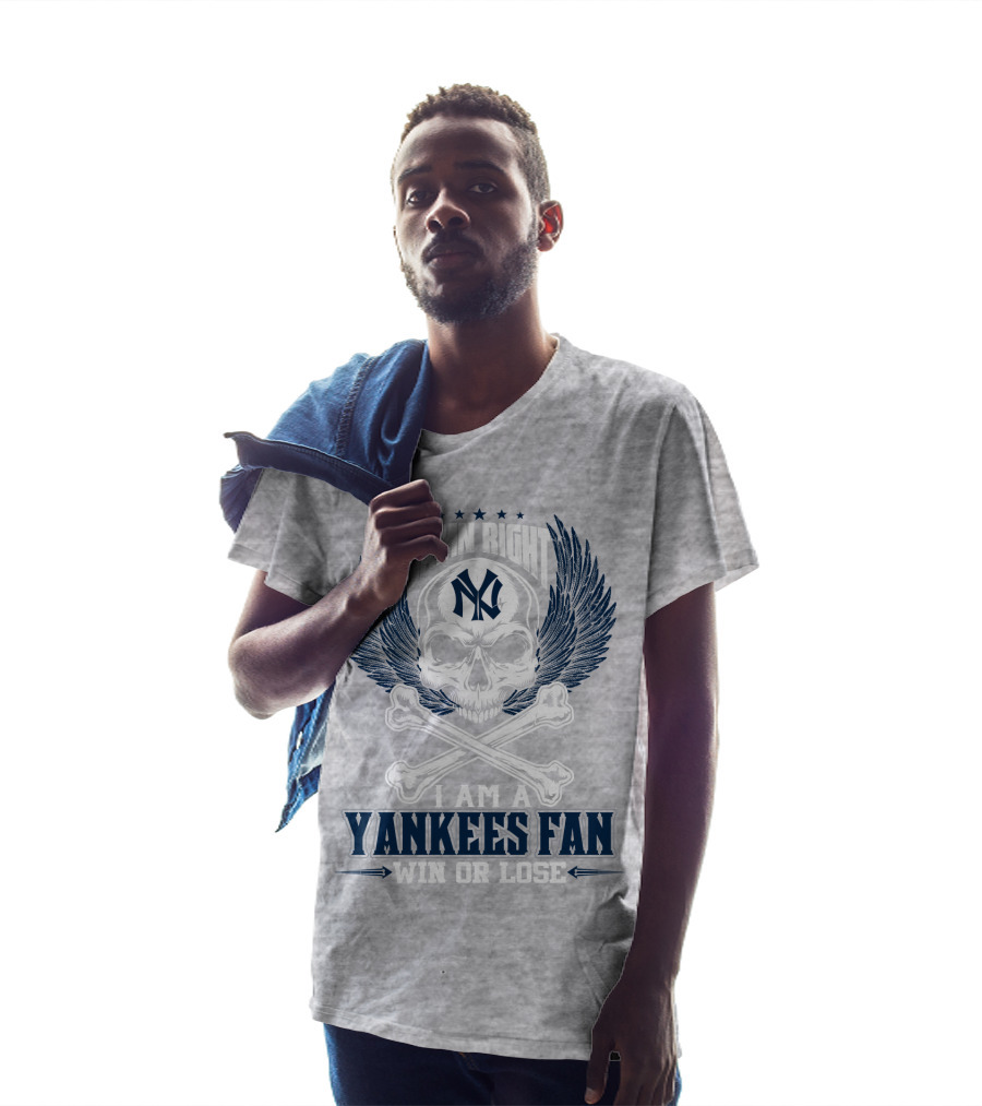 Damn Right I Am A Yankees Fan Win Or Lose New York Yankees T-Shirt