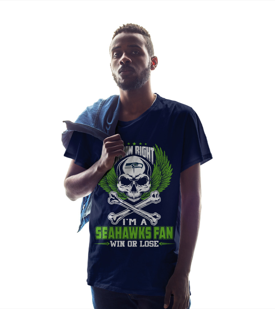 Damn Right I'm A Seahawks Fan Win Or Lose Seattle Seahawks T-Shirt