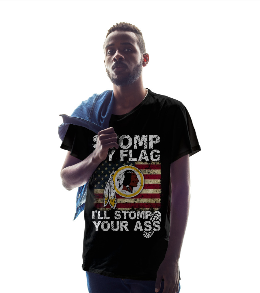 Washington Redskins Stomp My Flag I'll Stomp Your Ass T-Shirt
