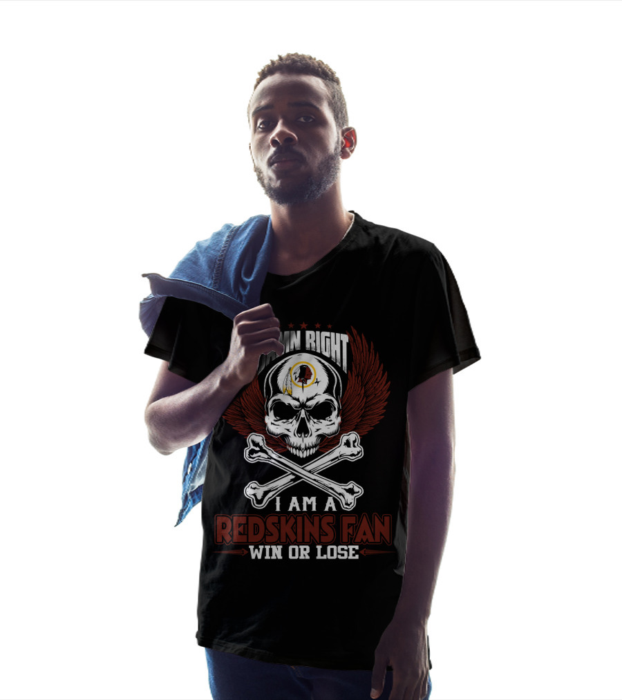 Damn Right I Am A Redskins Fan Win Or Lose T-Shirt
