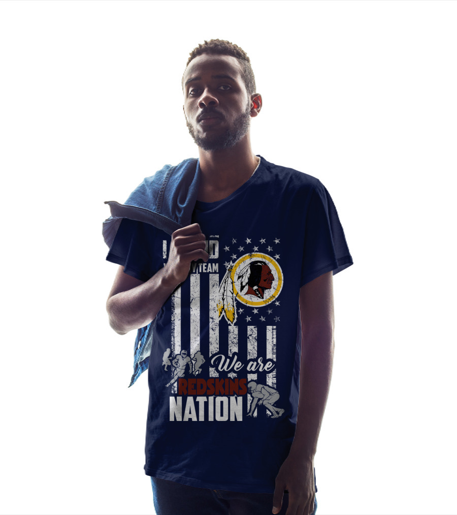 I Stand With My Team We Are Redskins Nation T-Shirt