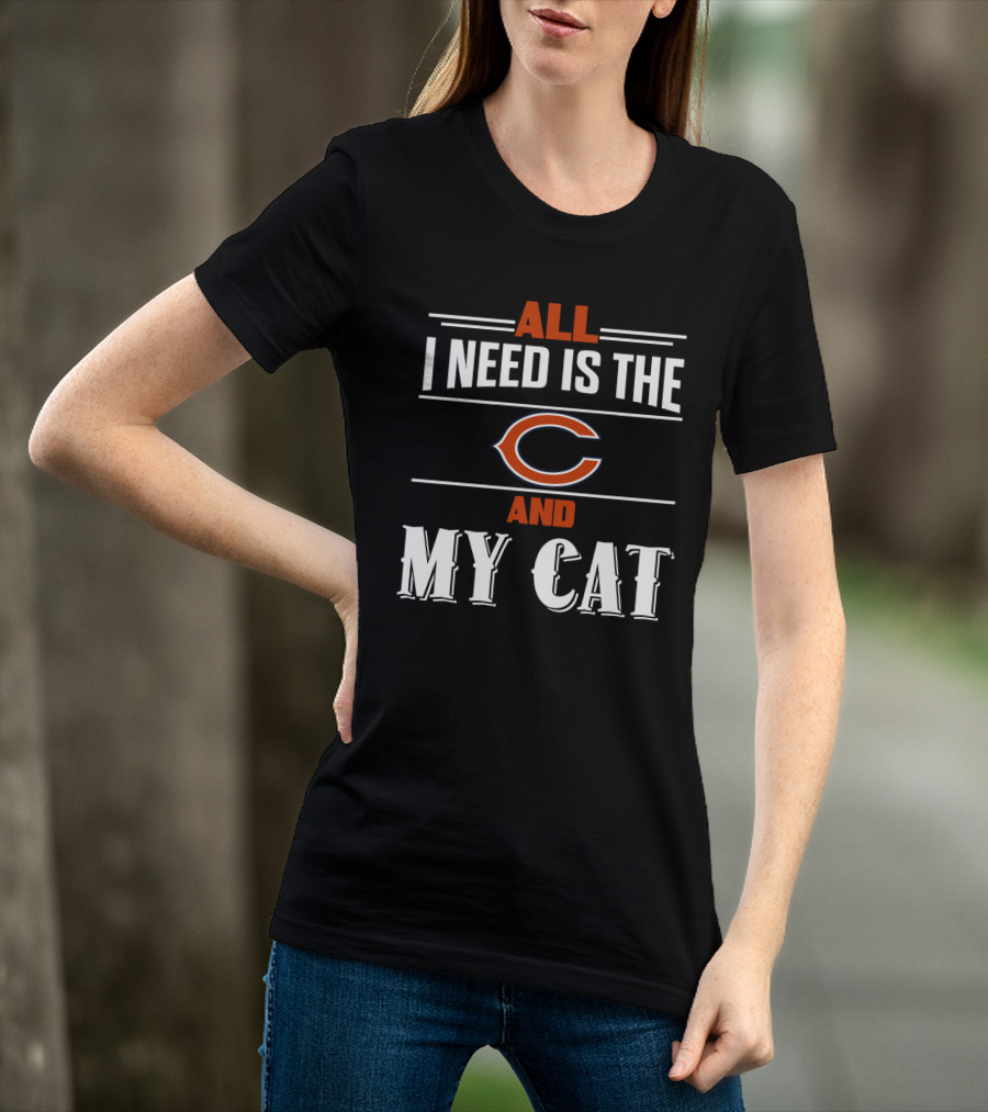 All I Need Is The Chicago Bears And My Cat T-Shirt