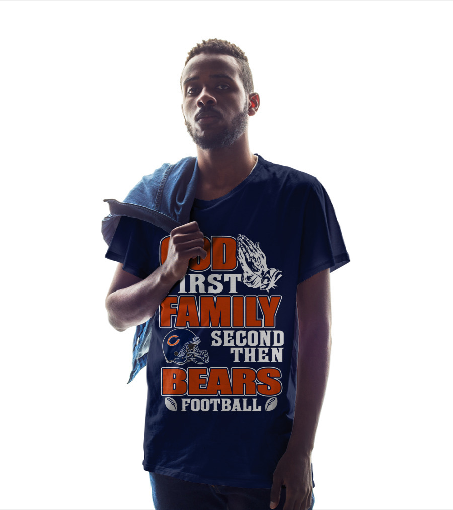 God First Family Second Then Chicago Bears Football T-Shirt