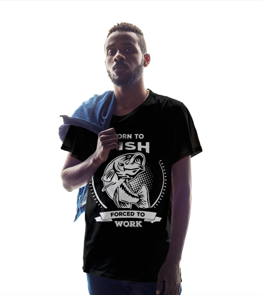 Born To Fish Forced To Work Fishing T-Shirt
