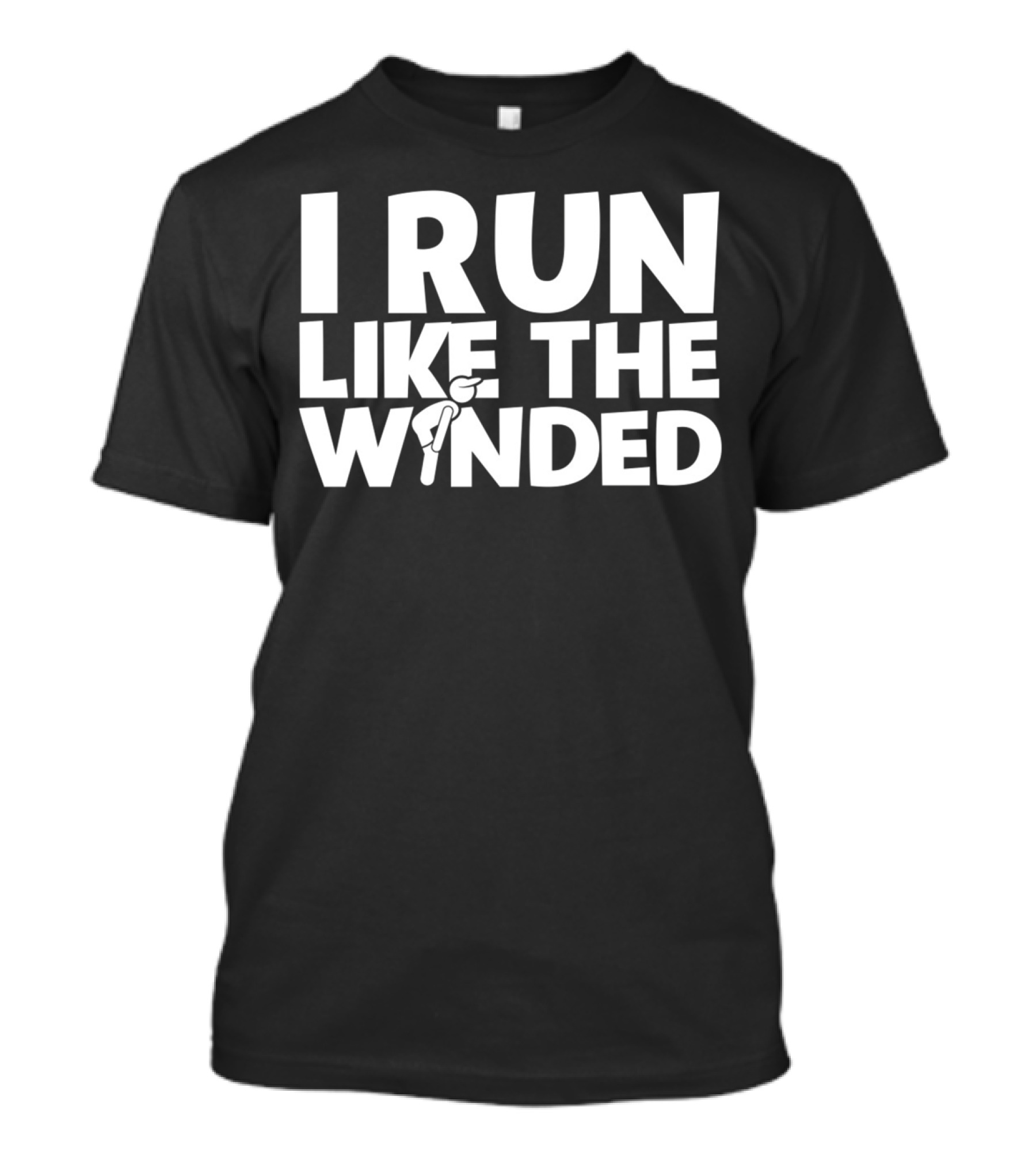 I Run Like The Winded Funny Running Humor T-Shirt