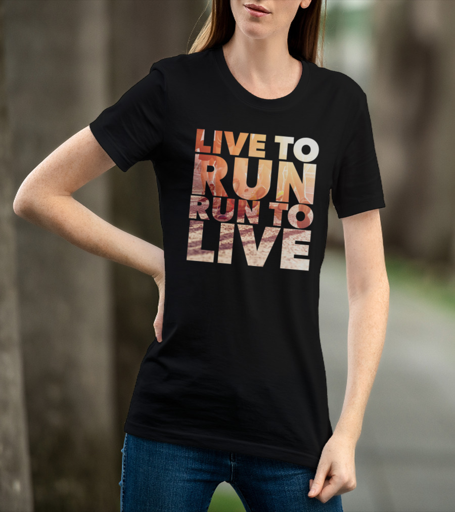 LIVE TO RUN RUN TO LIVE Runners Motivation T-Shirt