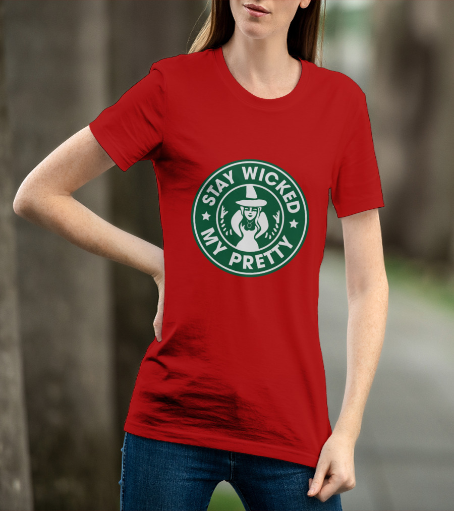 Stay Wicked My Pretty Starbucks T-Shirt