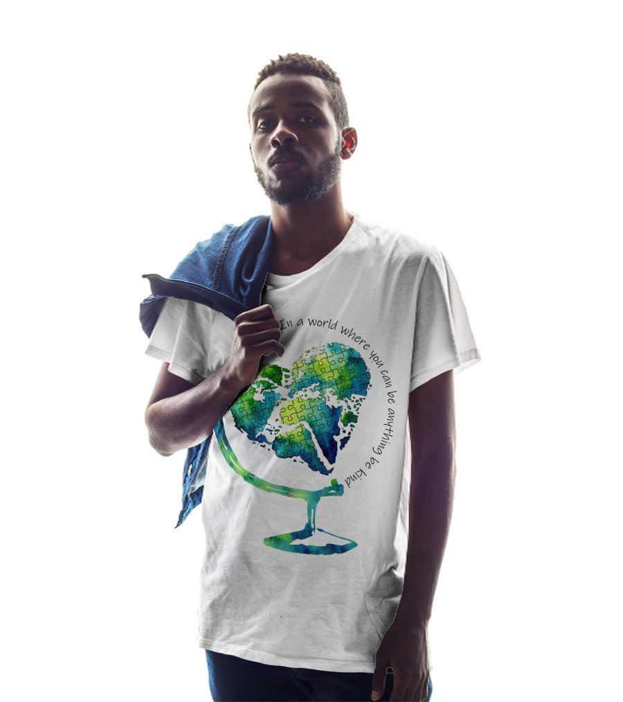 Be Kind In A World Where You Can Be Anything Autism Puzzle Heart Globe T-Shirt