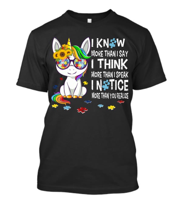 I Know More Than I Say I Think More Than I Speak I Notice More Than You Realize Unicorn Puzzle Sunflower Rainbow Glasses T-Shirt
