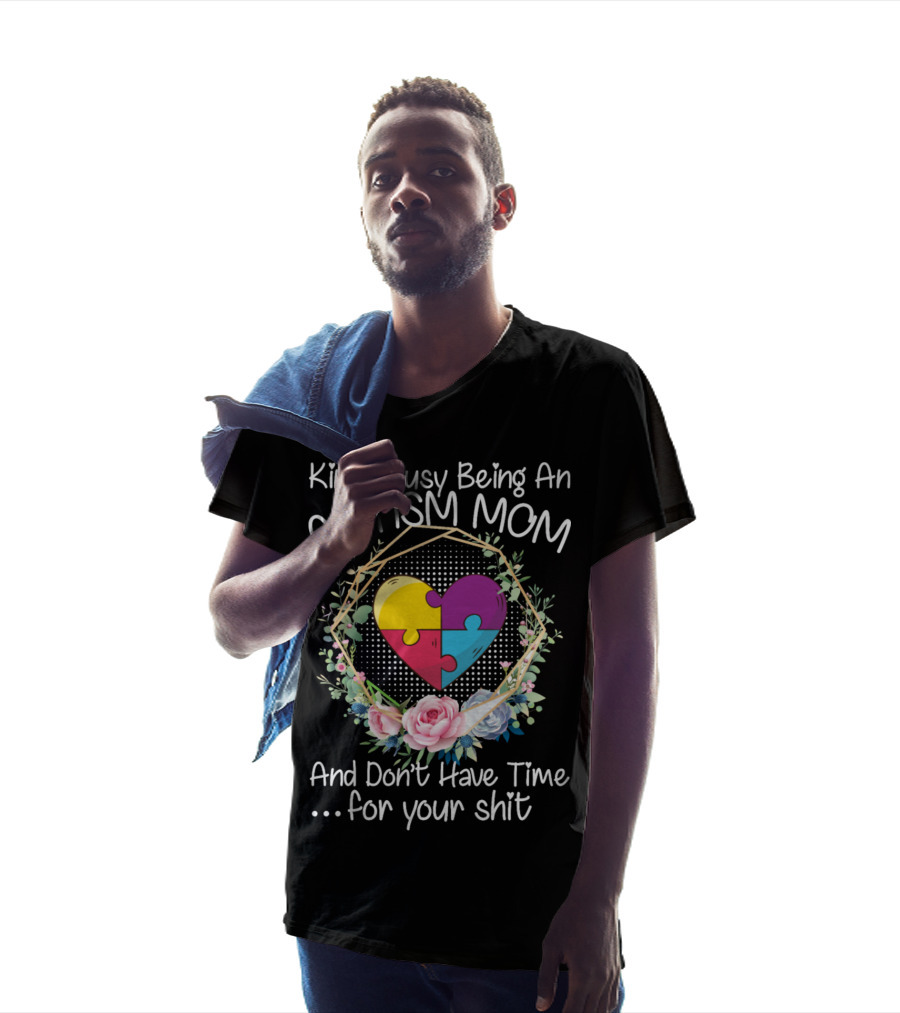 Kinda Busy Being An Autism Mom Heart Puzzle Flowers T-Shirt