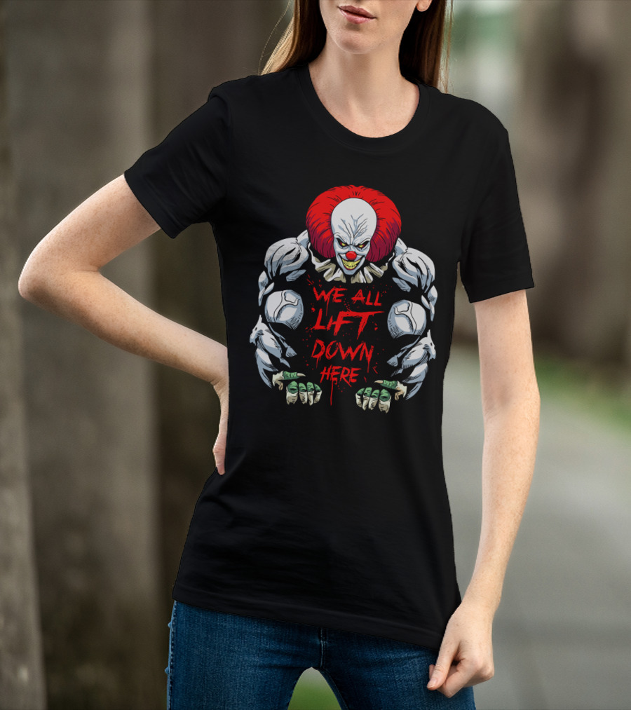 Pennywise We All Lift Down Here Bodybuilding Clown T-Shirt