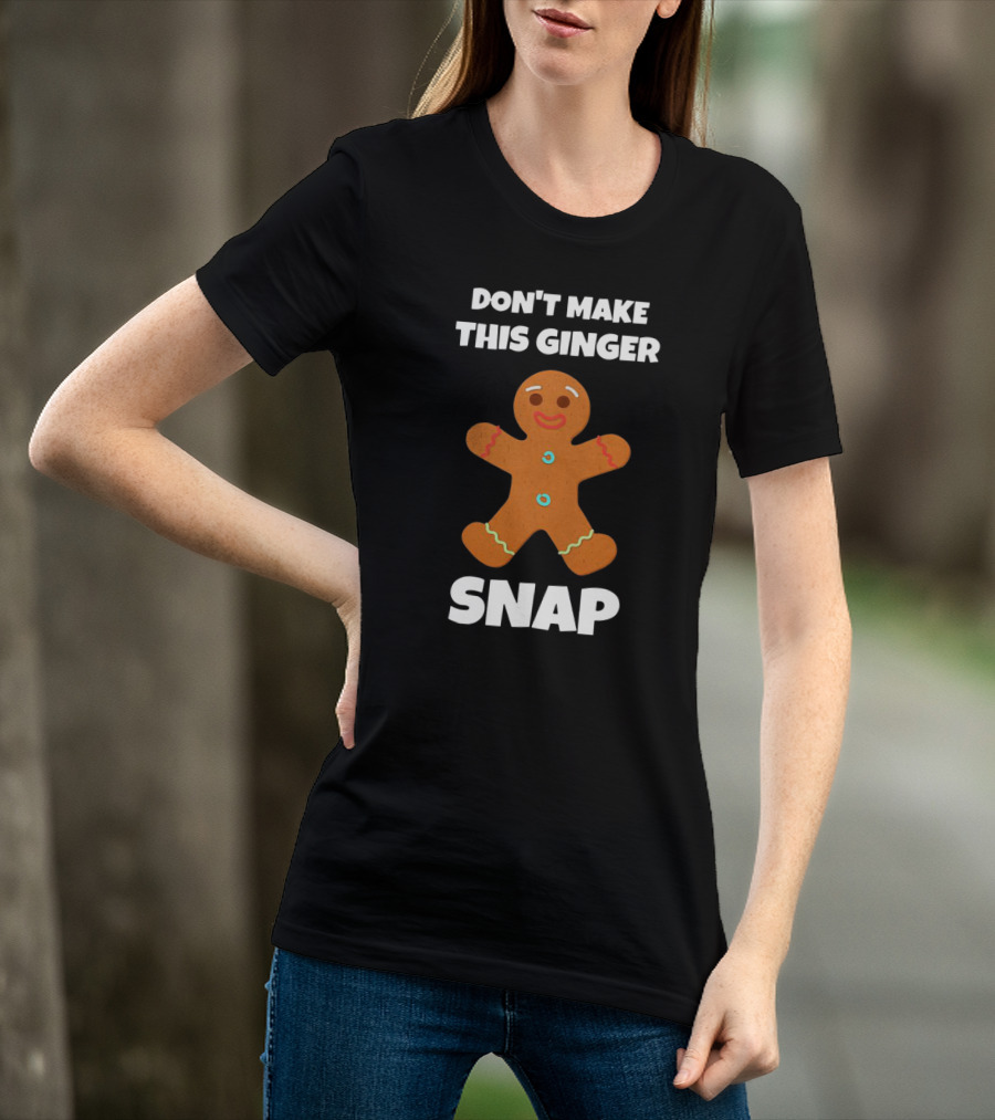 Don't Make This Ginger Snap Cookie Warning T-Shirt