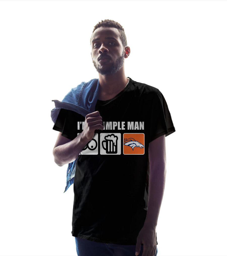 I'm A Simple Man Beer Broncos T-Shirt