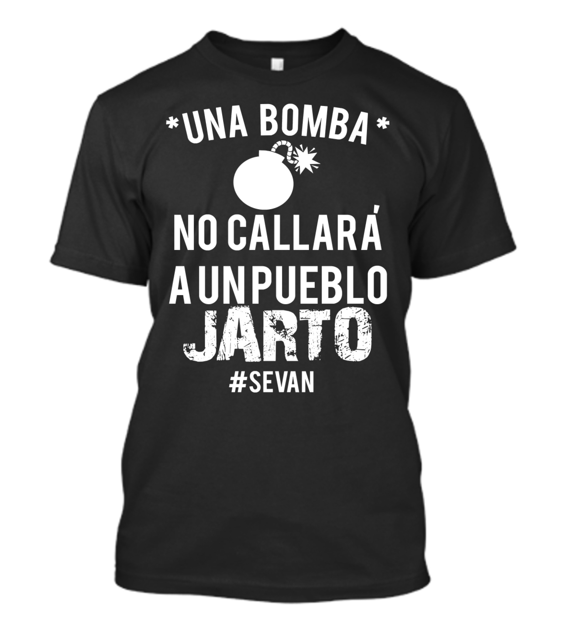 Una Bomba No Callará A UN Pueblo Jarto #Sevan T-Shirt