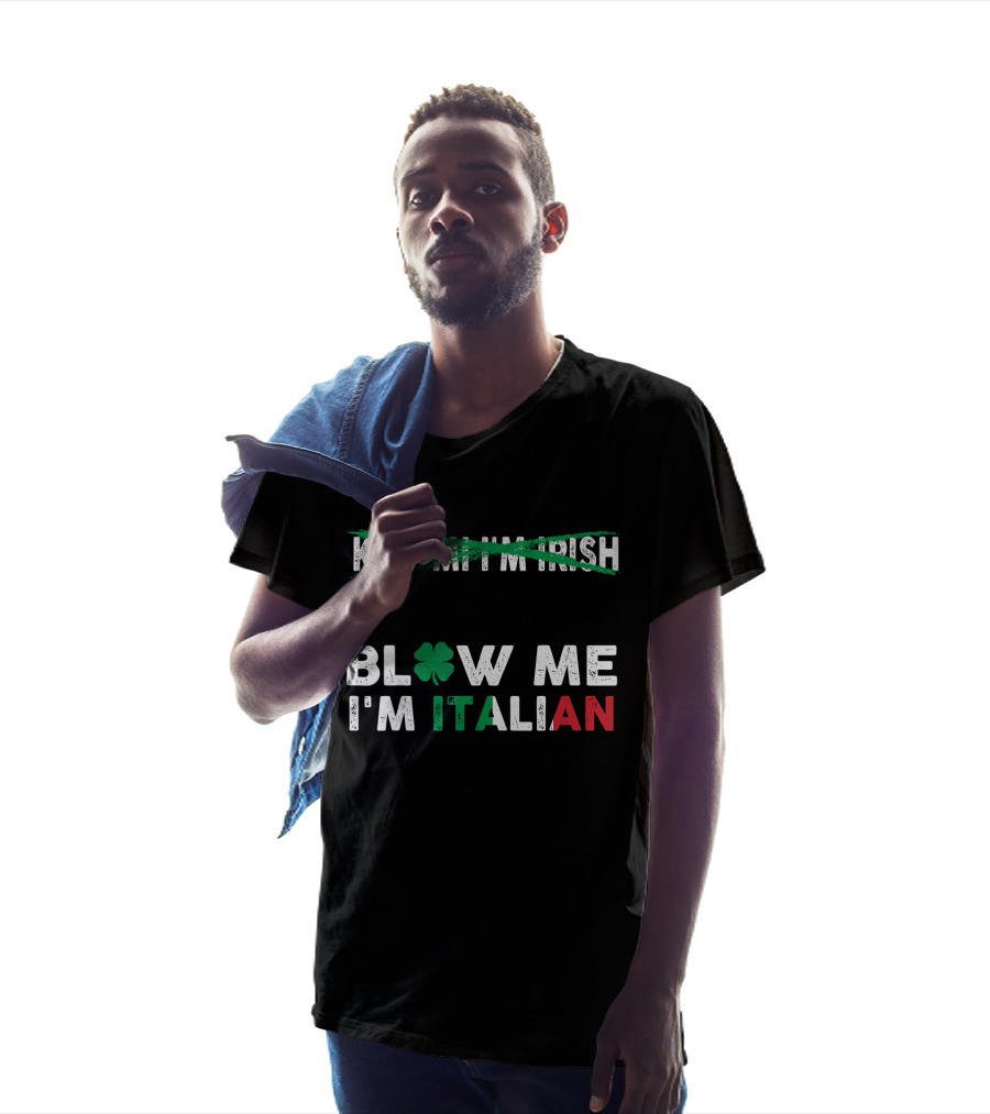 Kiss Me I'm Irish Crossed Out Blow Me I'm Italian With Shamrock And Tricolor Text T-Shirt