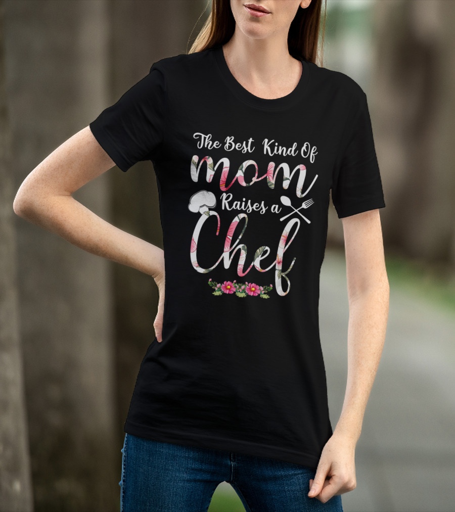 The Best Kind Of Mom Raises A Chef Floral Utensil T-Shirt