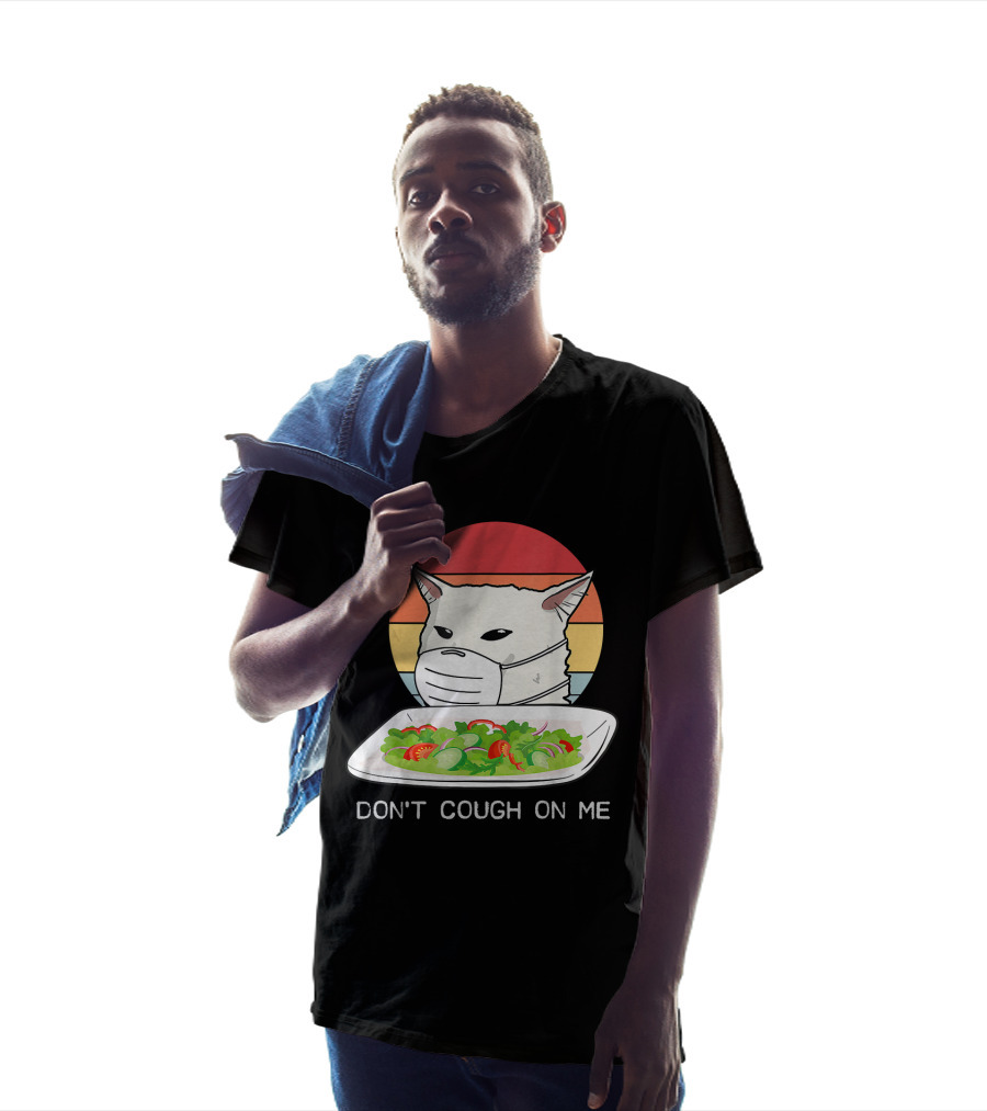 Don't Cough On Me Cat With Mask And Salad T-Shirt
