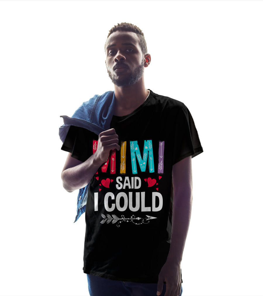 Mimi Said I Could Colorful Arrow Hearts T-Shirt