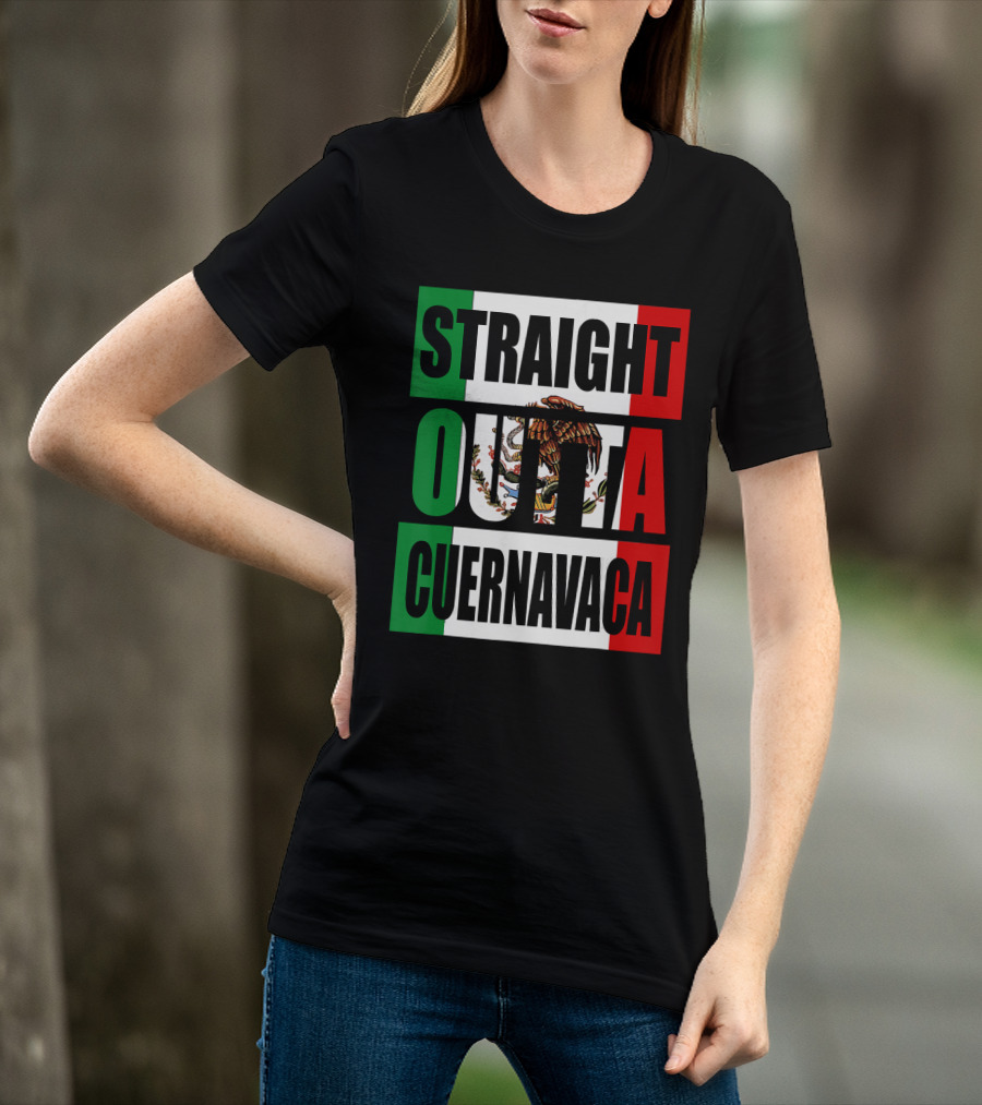 Straight Outta Cuernavaca Mexico With Mexican Flag Colors T-Shirt