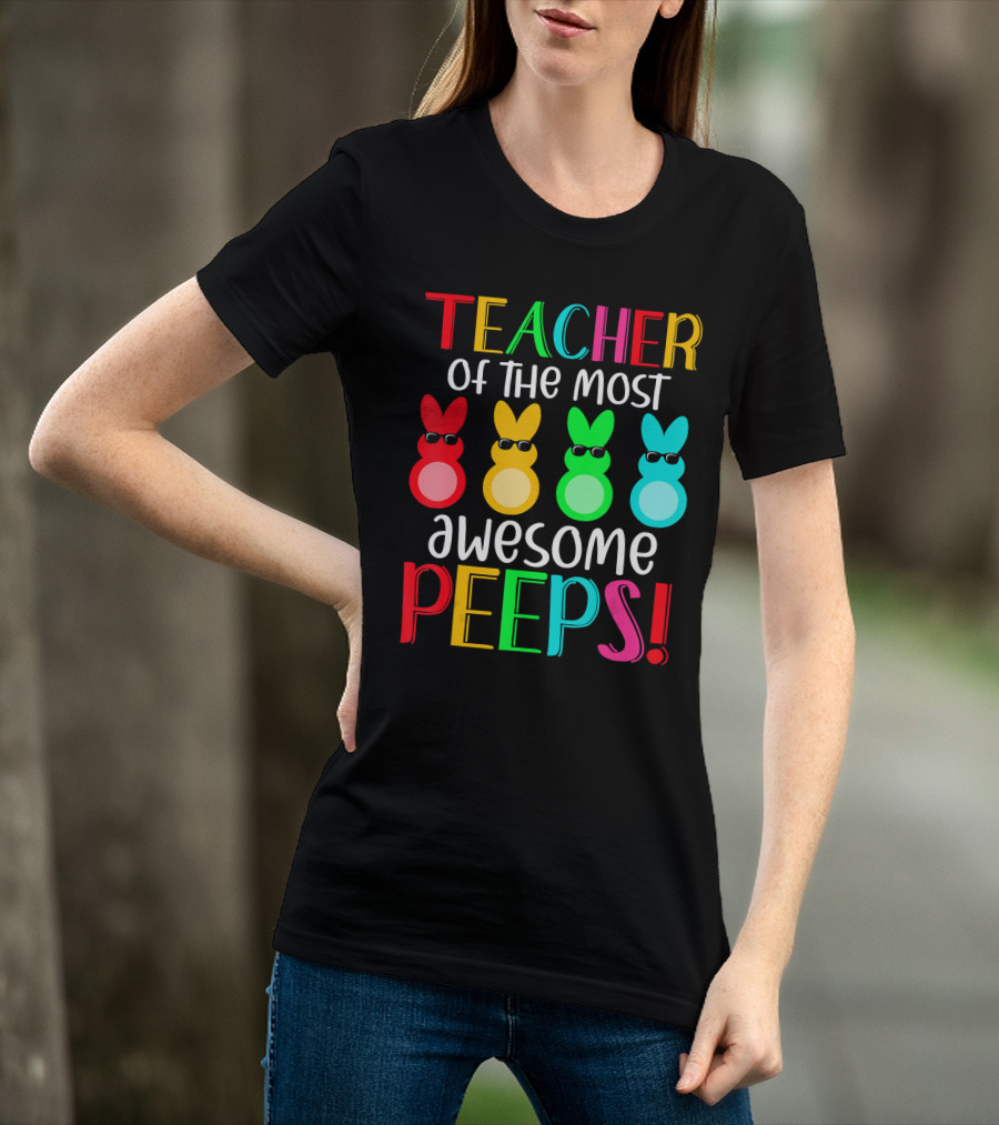 Teacher Of The Most Awesome Peeps Easter Bunny Multicolor Sunglasses T-Shirt
