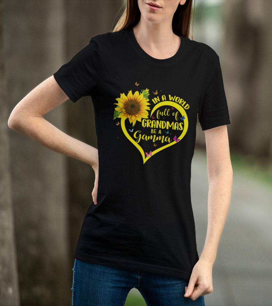 In A World Full Of Grandmas Be A Gamma Heart Sunflower Butterfly T-Shirt