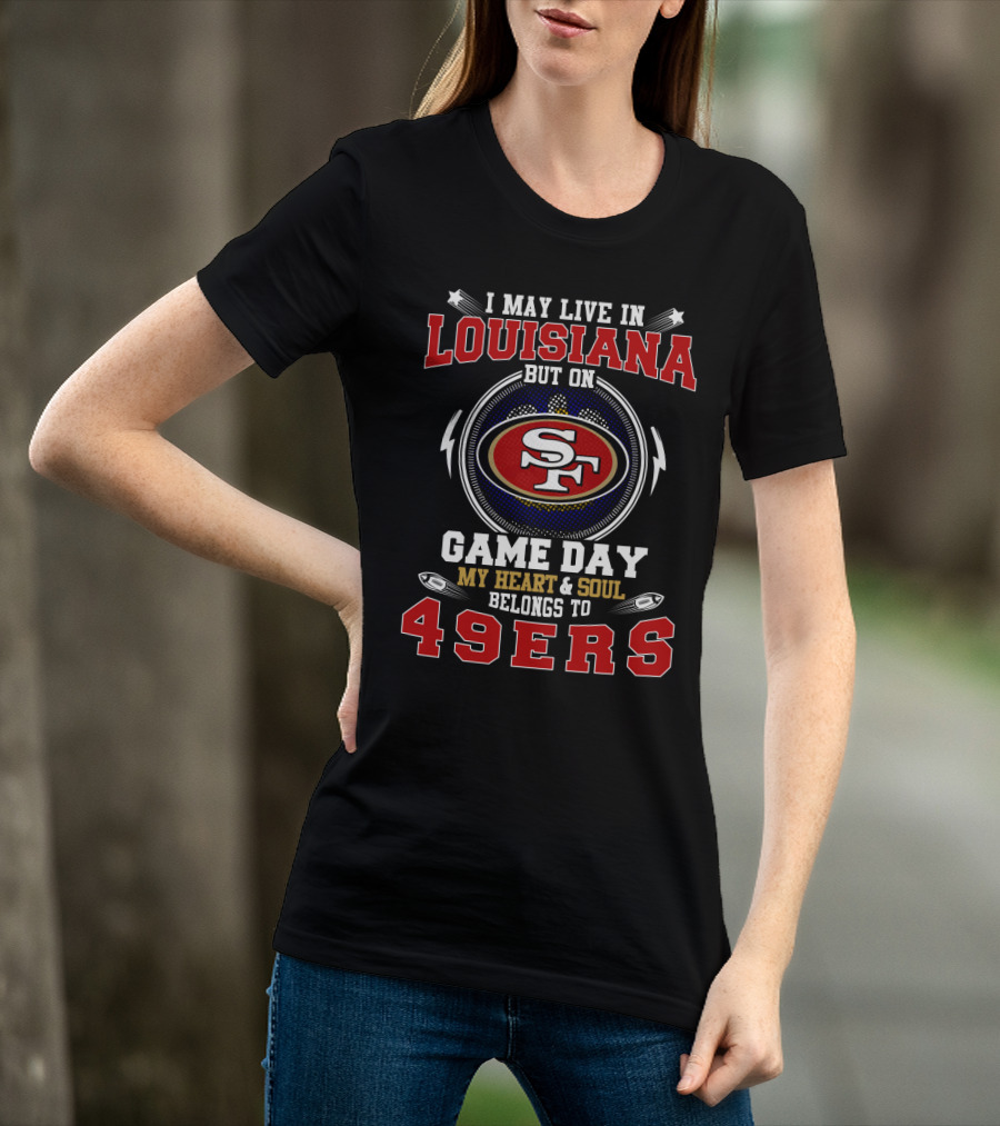 Louisiana Game Day My Heart & Soul Belongs To 49ers T-Shirt