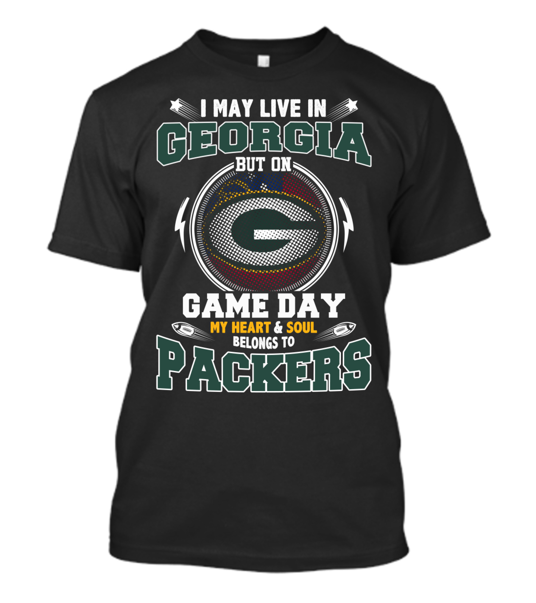 I May Live In Georgia But On Game Day My Heart & Soul Belongs To Packers T-Shirt
