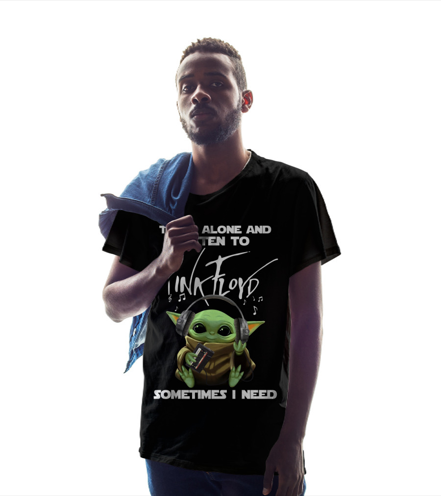 Sometimes I Need To Be Alone And Listen To Pink Floyd T-Shirt