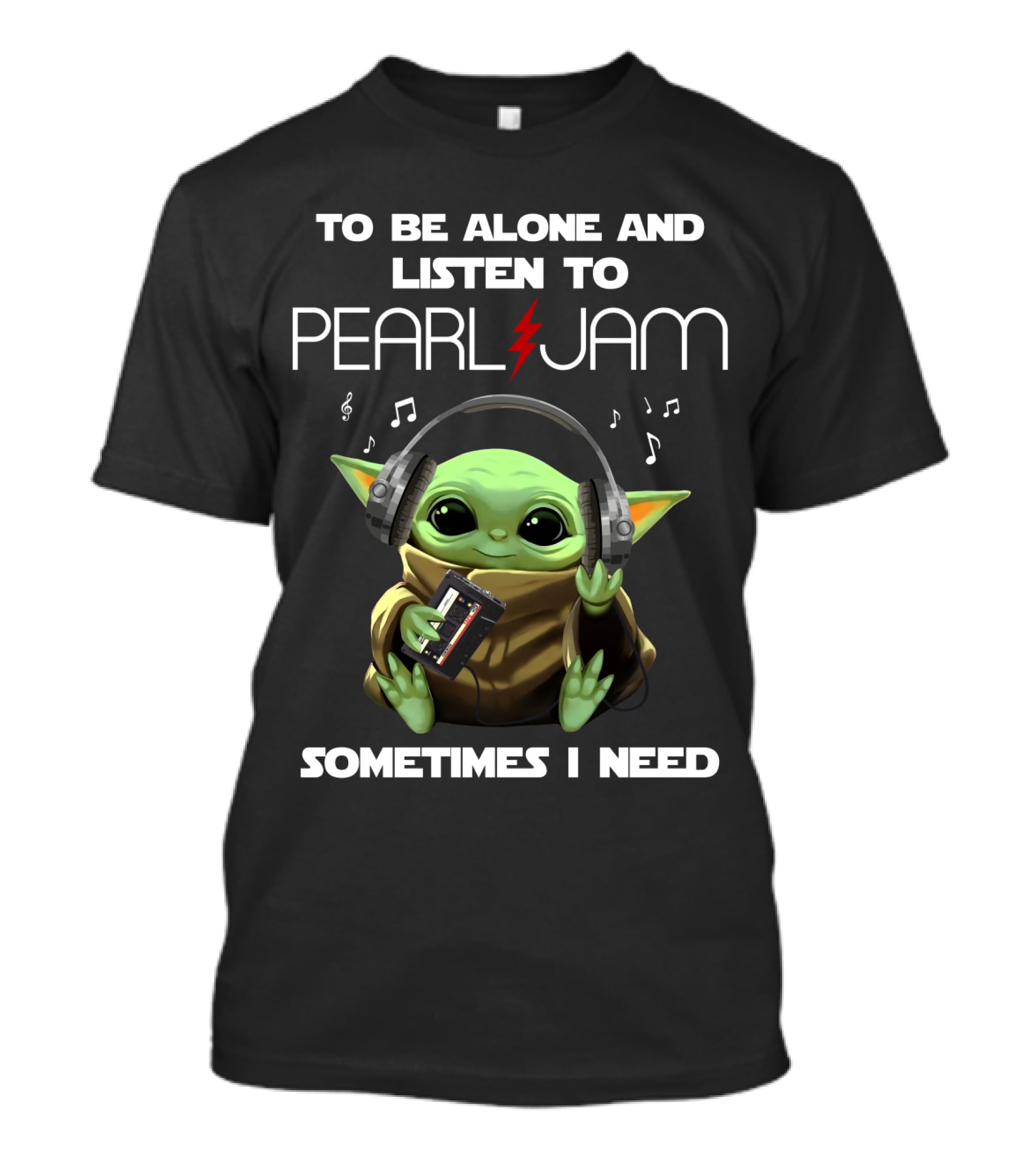 Sometimes I Need To Be Alone And Listen To Pearl Jam T-Shirt