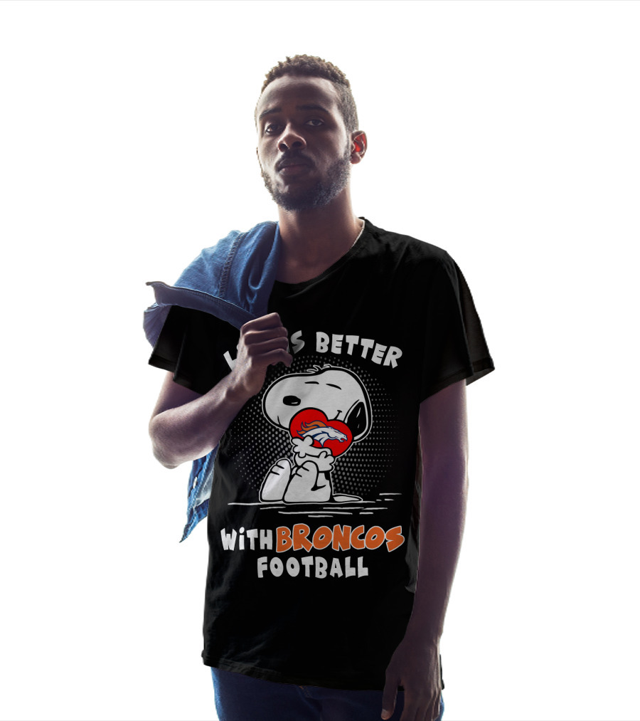 Life Is Better With Broncos Football Snoopy Hugging Football T-Shirt