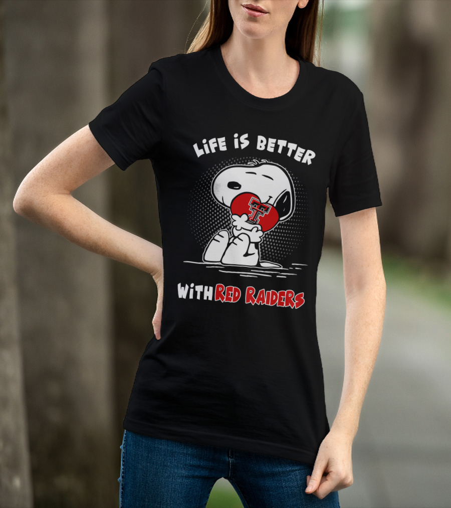 Life Is Better With Red Raiders Snoopy Hugging Texas Tech T-Shirt