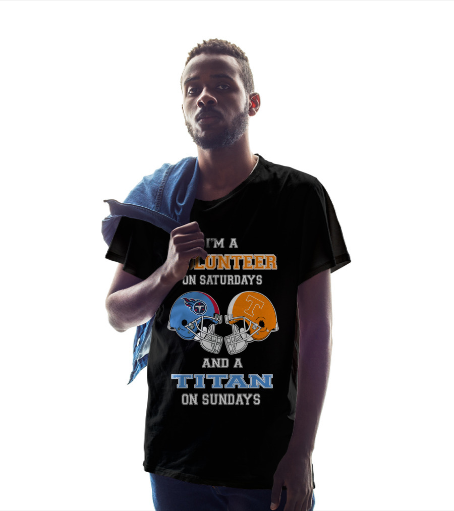 I'm A Volunteer On Saturdays And A Titan On Sundays T-Shirt