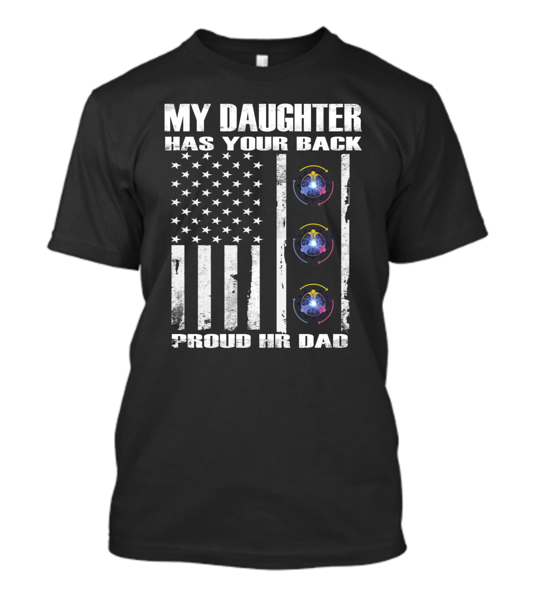 My Daughter Has Your Back Proud Hr Dad American Flag Style T-Shirt