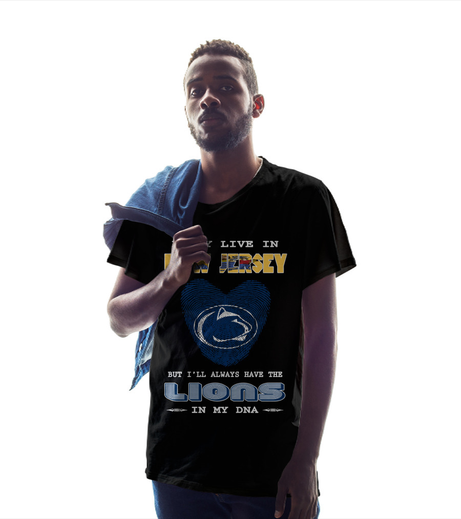 I May Live In New Jersey But I'll Always Have The Lions In My DNA T-Shirt