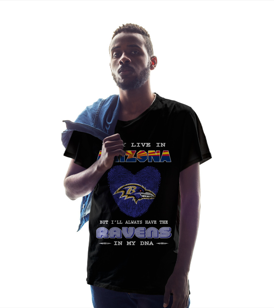 I May Live In Arizona But I'll Always Have The Ravens In My DNA T-Shirt