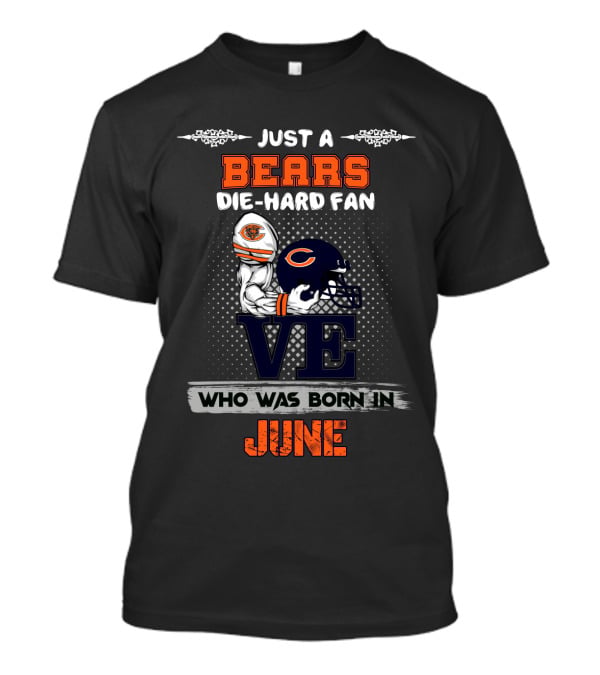 Born In June Die-Hard Chicago Bears Fan Celebration T-Shirt